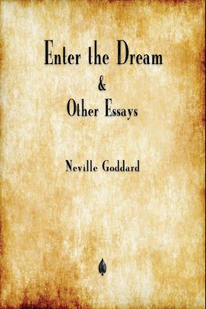 Enter the Dream and Other Essays