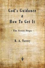 God's Guidance and How to Get It (The Seven Steps)