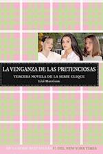 La Venganza de Las Pretenciosas / Revenge of the Wannabes (the Clique, Book #3) = Revenge of the Wannabes