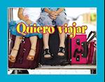 Quiero Viajar = I Want to Travel