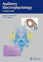 Auditory Electrophysiology : A Clinical Guide