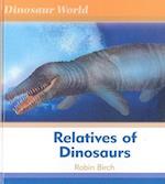 Relatives of Dinosaurs
