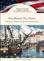The Boston Tea Party Colonists Protest the British Government