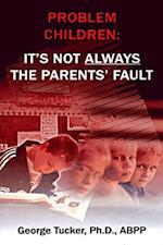 Problem Children: It's Not Always the Parent's Fault