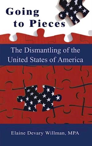 Going To Pieces...the Dismantling of the United States of America