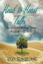 Head to Heart Talks - Rediscovering Your Authentic Self!
