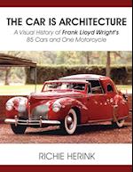 The Car Is Architecture - A Visual History of Frank Lloyd Wright's 85 Cars and One Motorcycle