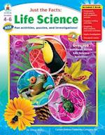 Just the Facts: Life Science, Grades 4 - 6