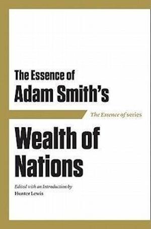 The Essence of Adam Smith