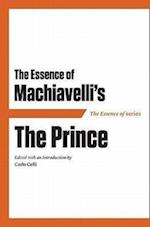 The Essence of Machiavelli