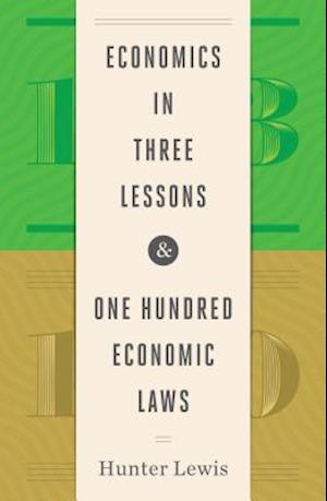 Economics in Three Lessons and One Hundred Economics Laws