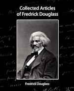 Collected Articles of Fredrick Douglass