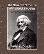 The Narrative of the Life of Frederick Douglass - An American Slave