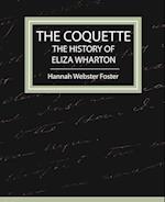 The Coquette - The History of Eliza Wharton