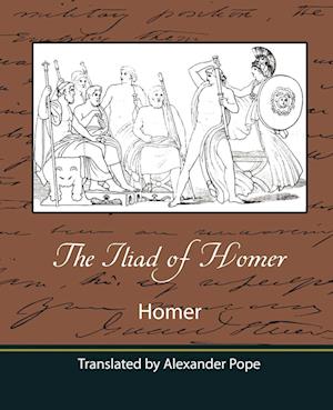 The Iliad of Homer (Translated by Alexander Pope)