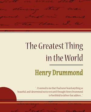 The Greatest Thing in the World - Henry Drummond