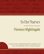 To Her Nurses - Florence Nightingale