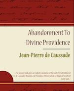 Abandonment to Divine Providence - Jean-Pierre de Caussade