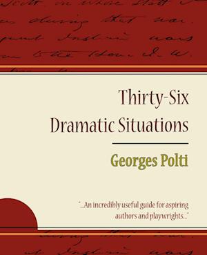 36 Dramatic Situations - Georges Polti