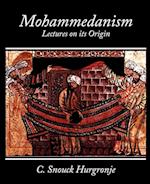 Mohammedanism Lectures on Its Origin