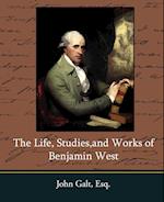 The Life, Studies, and Works of Benjamin West