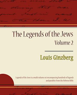 The Legends of the Jews - Volume 2