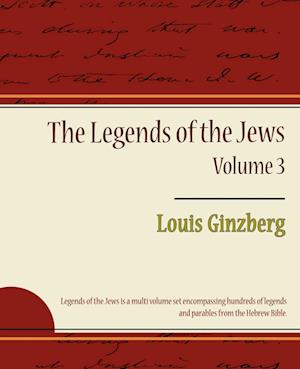 The Legends of the Jews - Volume 3