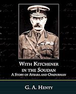 With Kitchener in the Soudan a Story of Atbara and Omdurman