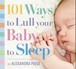 101 Ways to Lull Your Baby to Sleep