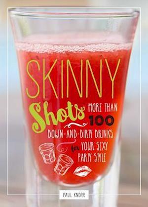 Skinny Shots
