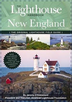 The Lighthouse Handbook New England and Canadian Maritimes (Fourth Edition)