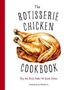 The Rotisserie Chicken Cookbook