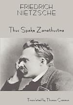 Friedrich Nietzsche's Teaching: Thus Spake Zarathustra (a Book for All and None) 