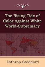 The Rising Tide of Color Against White World-Supremacy