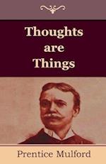 Thoughts Are Things