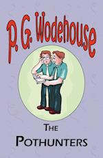 The Pothunters - From the Manor Wodehouse Collection, a selection from the early works of P. G. Wodehouse