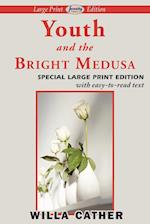Youth and the Bright Medusa (Large Print Edition)