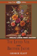 The Lifted Veil and Brother Jacob (Large Print Edition)