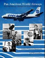 Pan American World Airways Aviation History Through the Words of Its People