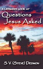 A Layman's Look at Questions Jesus Asked