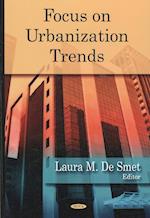 Focus on Urbanization Trends