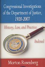 Congressional Investigations of the Department of Justice, 1920-2007