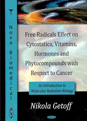 Free Radicals Effect on Cytostatica, Vitamins, Hormones & Phytocompounds with Respect to Cancer