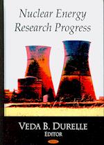 Nuclear Energy Research Progress