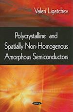 Polycrystalline & Spatially Non-Homogenous Amorphous Semiconductors