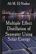 Multiple Effect Distillation of Seawater Using Solar Energy