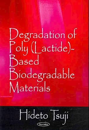 Degradation of Poly (Lactide)-Based Biodegradable Materials