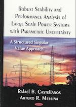 Robust Stability & Performance Analysis of Large Scale Power Systems with Parametric Uncertainty