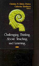 Challenging Thinking About Teaching & Learning
