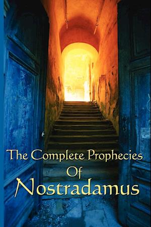 The Complete Prophecies of Nostradamus